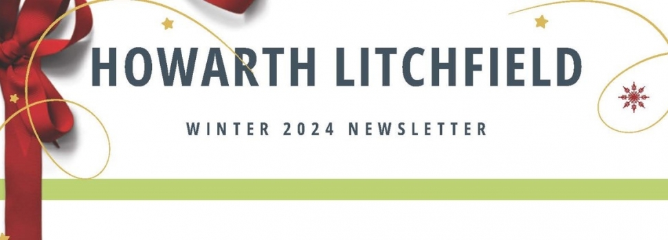 Howarth Litchfield Winter 2024 Newsletter