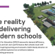 The Reality of delivering modern schools